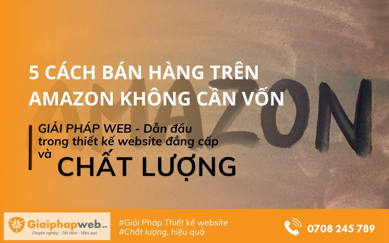 cách bán hàng trên Amazon không cần vốn