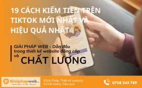 cách kiếm tiền trên tiktok mới nhất