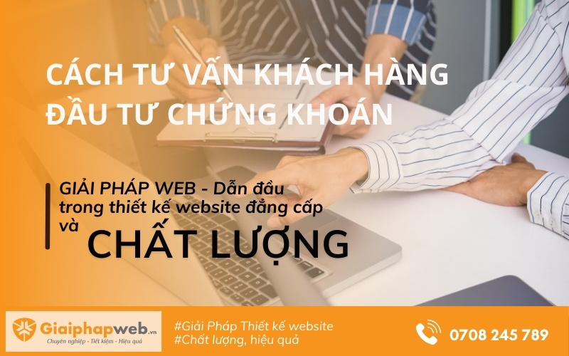 Cách tư vấn khách hàng đầu tư chứng khoán