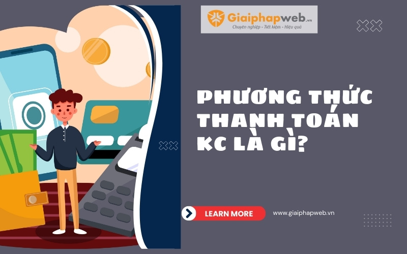 phương thức thanh toán kc là gì