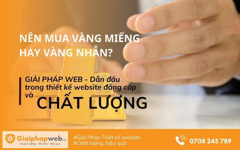 Nên mua vàng miếng hay vàng nhẫn