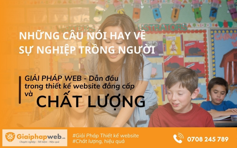những câu nói hay về sự nghiệp trồng người