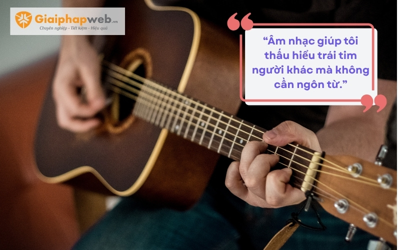 những câu nói hay về âm nhạc