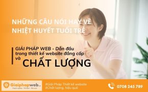 những câu nói hay về nhiệt huyết tuổi trẻ