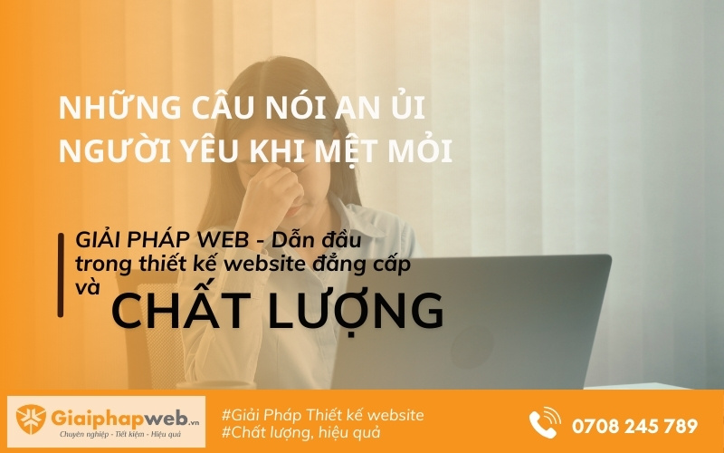những câu nói an ủi người yêu khi mệt mỏi