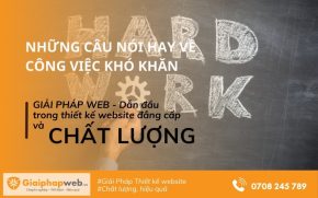 Những câu nói hay về công việc khó khăn