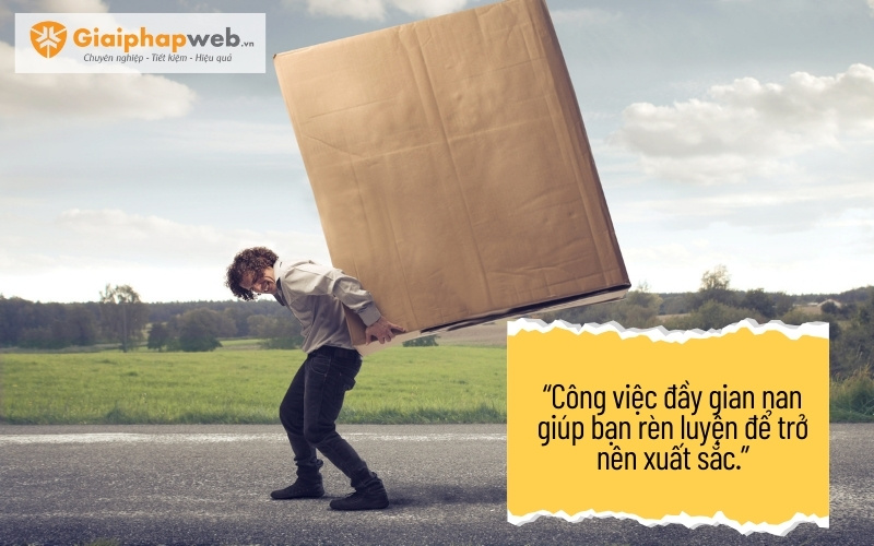 Những câu nói hay về công việc khó khăn